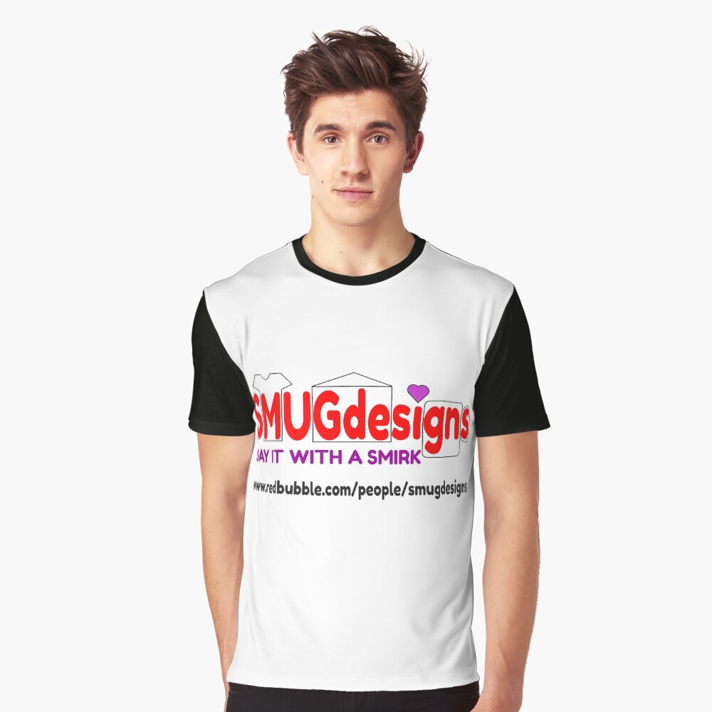 Item preview, Graphic T-Shirt designed and sold by smugdesigns.