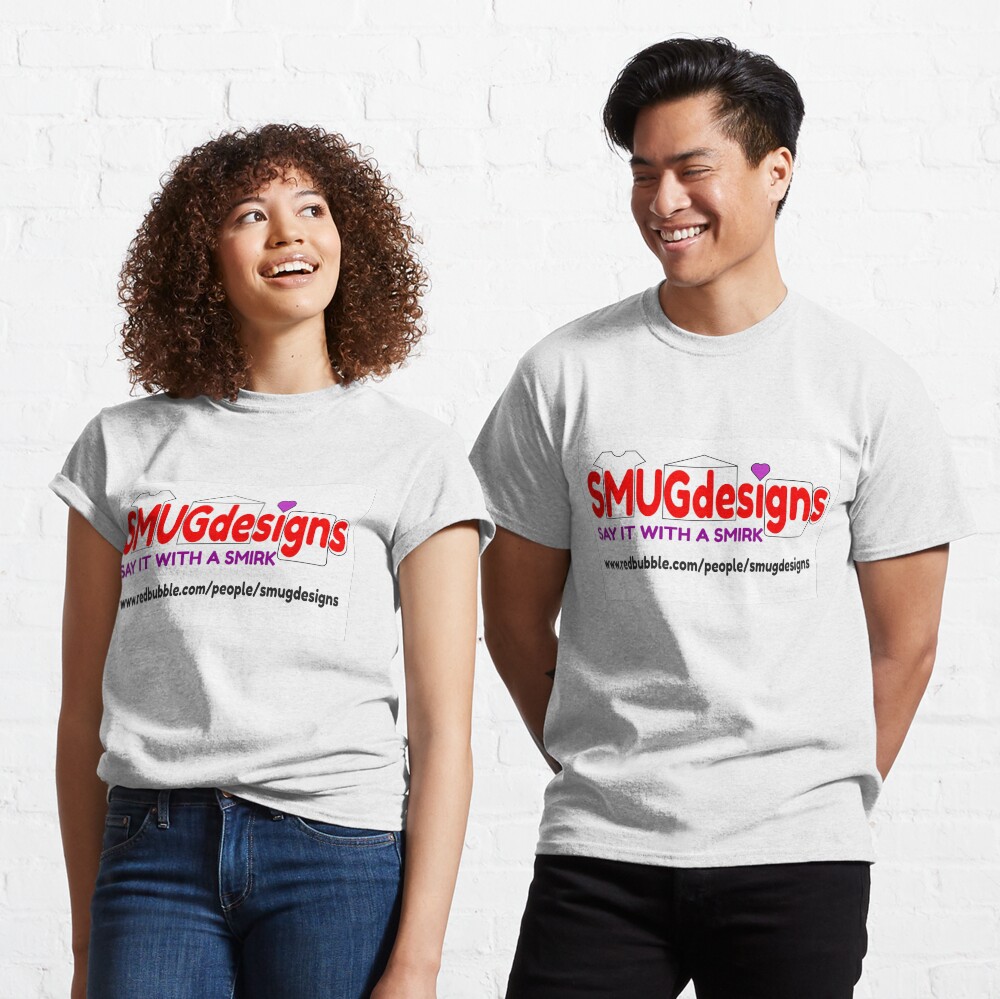 Item preview, Classic T-Shirt designed and sold by smugdesigns.