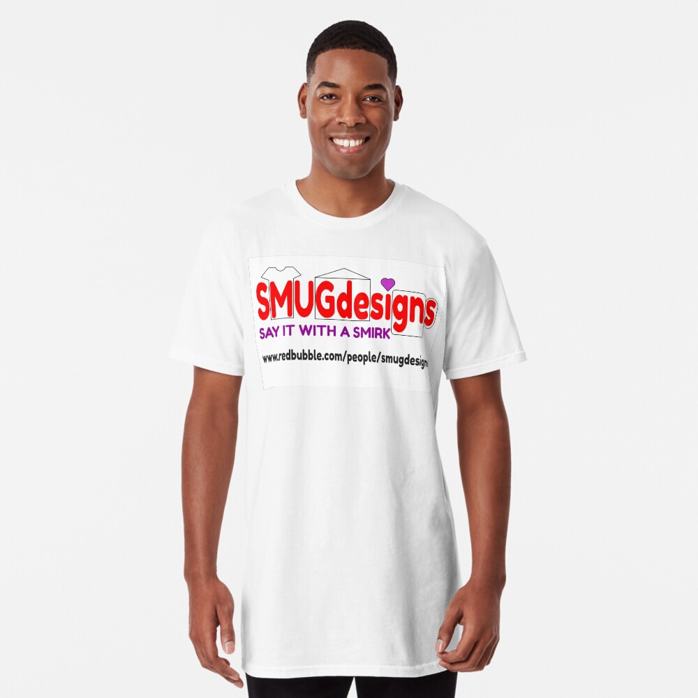 Item preview, Long T-Shirt designed and sold by smugdesigns.