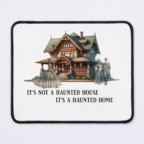 Item preview, It's not a haunted house, it's a haunted home designed and sold by absurditeestore.