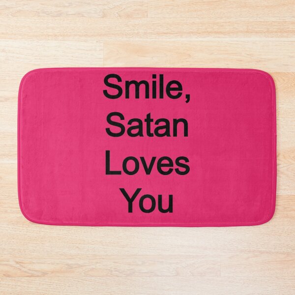 Item preview, Smile, Satan Loves You designed and sold by FerrariKing.