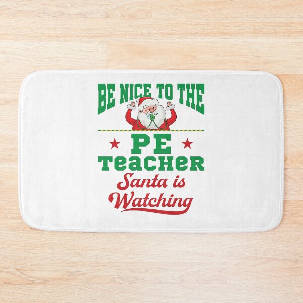 Item preview, Be Nice to the PE Teacher Santa Is Watching Cute Christmas Xmas Holiday designed and sold by jaygo.