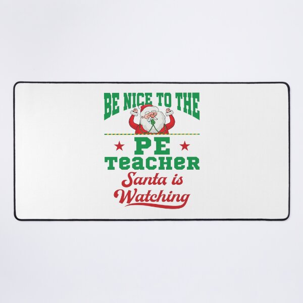 Item preview, Be Nice to the PE Teacher Santa Is Watching Cute Christmas Xmas Holiday designed and sold by jaygo.