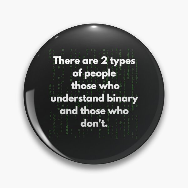 Item preview, Design with sarcastic quote from programmers: There are 2 types of people, those who understand binary and those who don't." designed and sold by StyleFused.