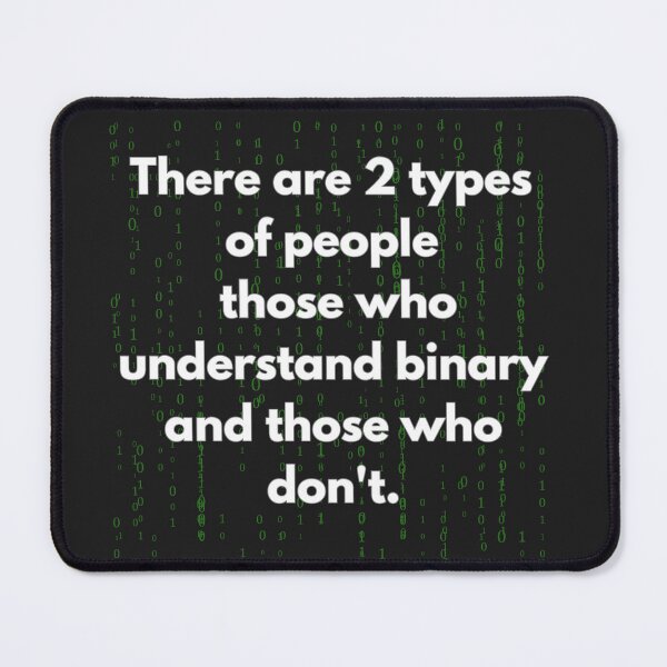 Item preview, Design with sarcastic quote from programmers: There are 2 types of people, those who understand binary and those who don't." designed and sold by StyleFused.