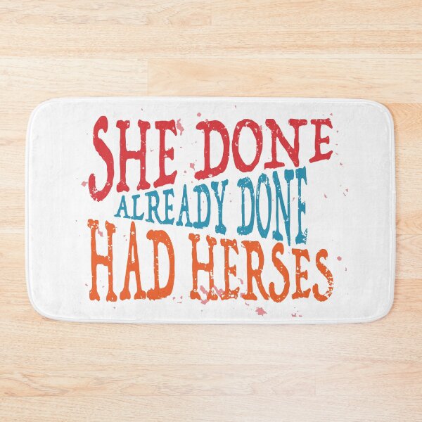 Item preview, She Done Already Done Had Herses designed and sold by Henrylizarraga.