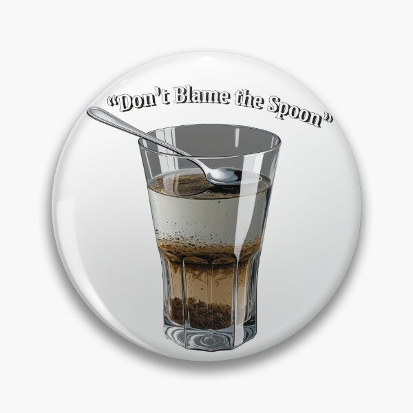 Item preview, Don't Blame the Spoon designed and sold by Glenburn Graphics.