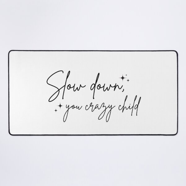 Item preview, Slow down, you crazy child Vienna Lyrics designed and sold by Simi2020.