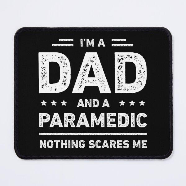 Item preview, I'm A Dad And A Paramedic Nothing Scares Me designed and sold by RareBunny.