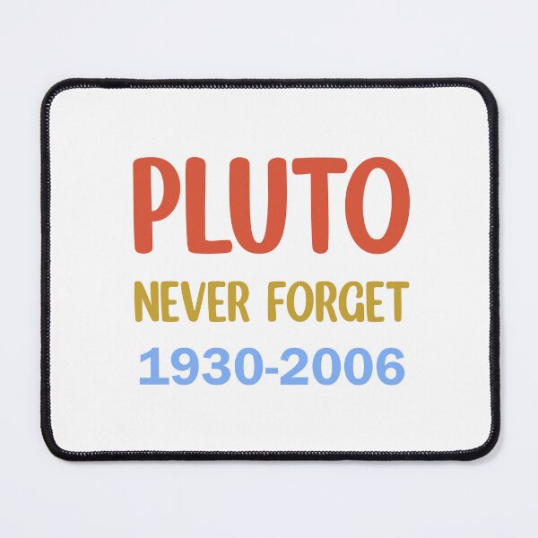 Item preview, Pluto never forget 1930-2006 designed and sold by Rami Khalifah.
