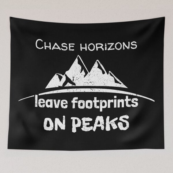 Item preview, Chase horizons Leave footprints on peaks Majestic Brown Mountains designed and sold by SplashTastic.