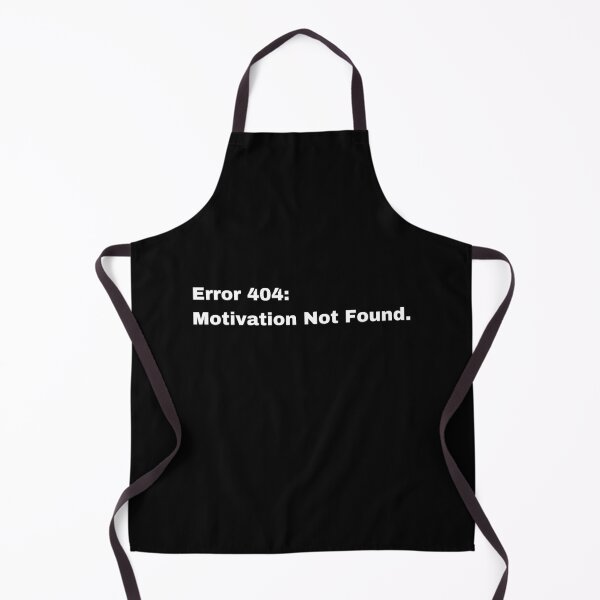 Item preview, Error 404 Motivation Not Found designed and sold by XamiDesign.
