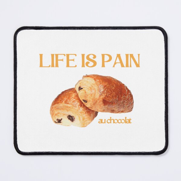 Item preview, Life is pain... au chocolat designed and sold by bellaria55.
