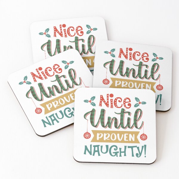 Item preview, Nice Until Proven Naughty designed and sold by OutbreakDesigns.