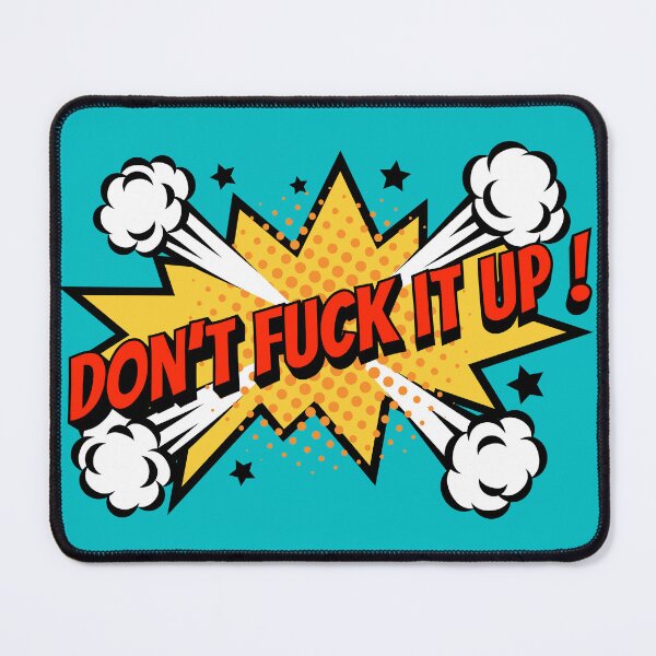 Item preview, Don't F..ck It Up, designed and sold by Henrylizarraga.