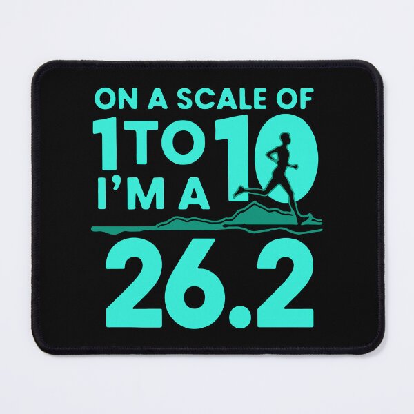 Item preview, Marathon Humor On a Scale of 1 to 10 I'm a 26.2 Runner Design designed and sold by mostoredesigns.