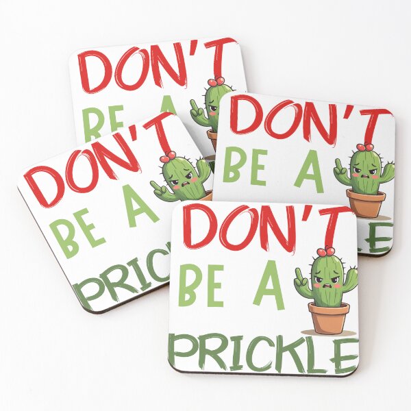 Item preview, DON'T BE A PRICKLE SARCASTIC FUNNY DESIGN designed and sold by SellingStuff91.
