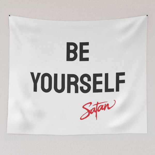 Item preview, Be Yourself! Dare to express yourself. A deep thought of Satan. designed and sold by twisted-dot.
