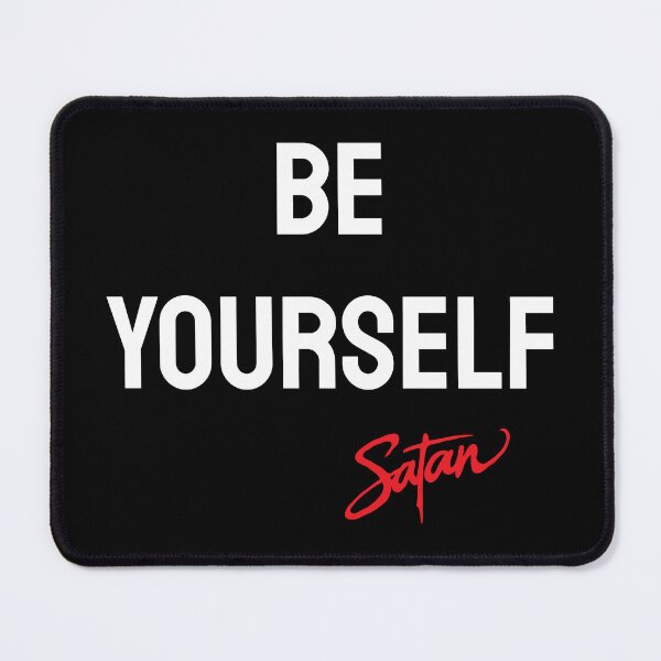 Item preview, Be Yourself! Dare to express yourself. A deep thought of Satan. v2 designed and sold by twisted-dot.