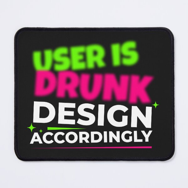 Item preview, The user is drunk. Design accordingly - Drunk User Design Guide designed and sold by Visual Stimulus.