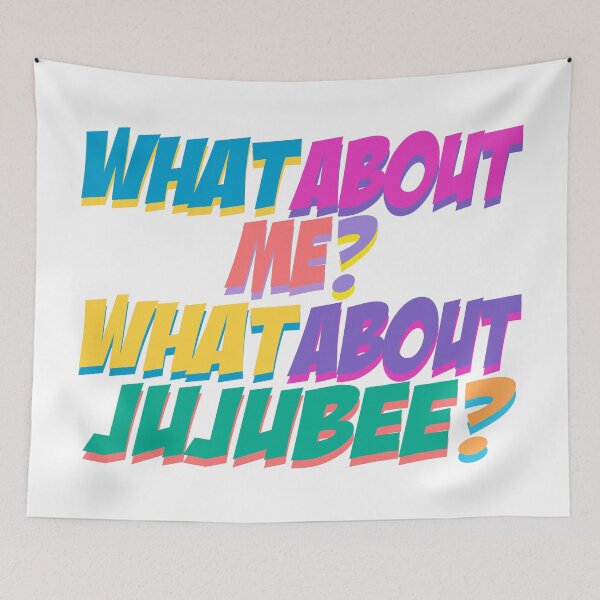 Item preview, What About Me? What About Jujubee? designed and sold by Henrylizarraga.