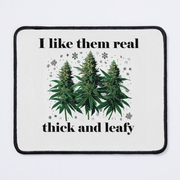 Item preview, cannabis holiday design " I like them real thick and leafy" designed and sold by EccentricsByE.