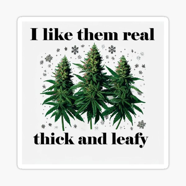Item preview, cannabis holiday design " I like them real thick and leafy" designed and sold by EccentricsByE.