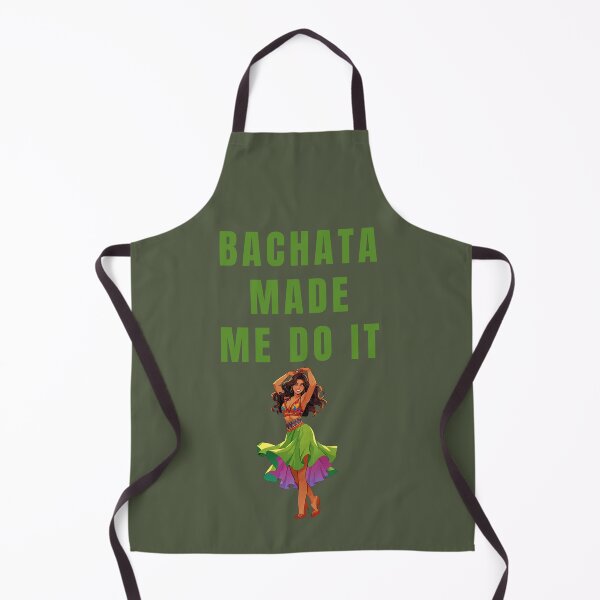 Item preview, Bachata made me do it. funny dance quotes bachata gif designed and sold by La Loca.