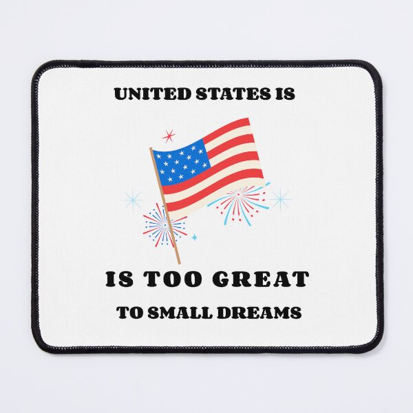 Item preview, United States Is Too Great To Small Dreams designed and sold by EngagingLayout.