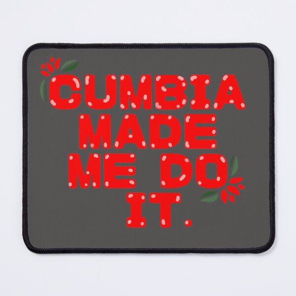 Item preview, Cumbia made me do it designed and sold by La Loca.