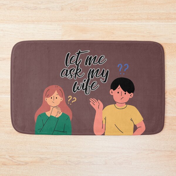 Item preview, Let Me Ask My Wife designed and sold by CraftedShip1.