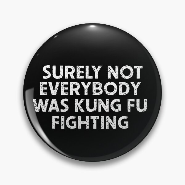 Item preview, Surely Not Everybody Was Kung Fu Fighting  designed and sold by Magicalpallette.