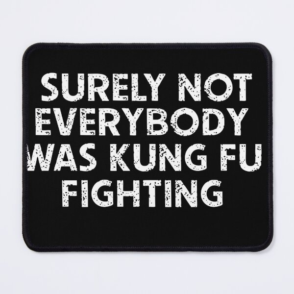 Item preview, Surely Not Everybody Was Kung Fu Fighting  designed and sold by Magicalpallette.