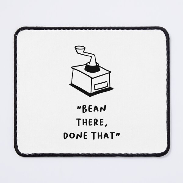 Item preview, Bean There, Done That – Fun Coffee Pun Design designed and sold by RM-Journey.