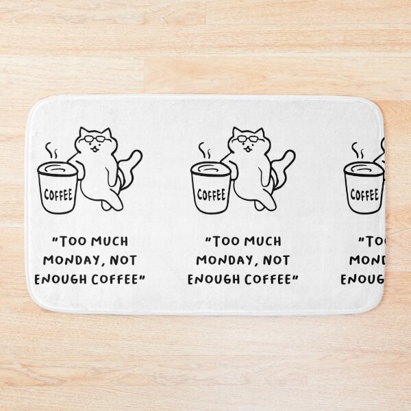 Item preview, Too Much Monday, Not Enough Coffee – Cute Cat Coffee Humor designed and sold by RM-Journey.