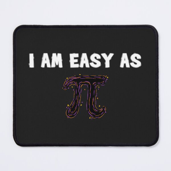 Item preview, Fun text design with the quote: "I AM EASY AS pi". Humor, typography, mathematics. designed and sold by StyleFused.
