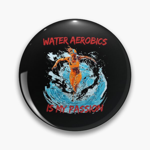 Item preview, Water aerobic is my passion - Water aerobic - For water aerobics - Aqua aerobics - Water aerobics - Funny aqua aerobics - Water aerobics lover designed and sold by GivesItMyAll.