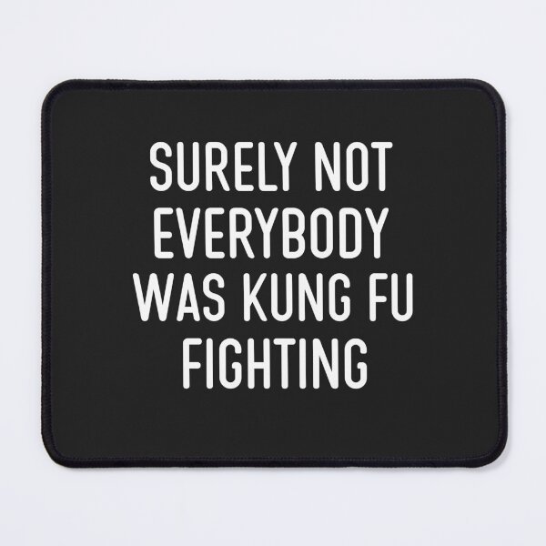 Item preview, Surely Not Everybody Was Kung Fu Fighting designed and sold by Magicalpallette.