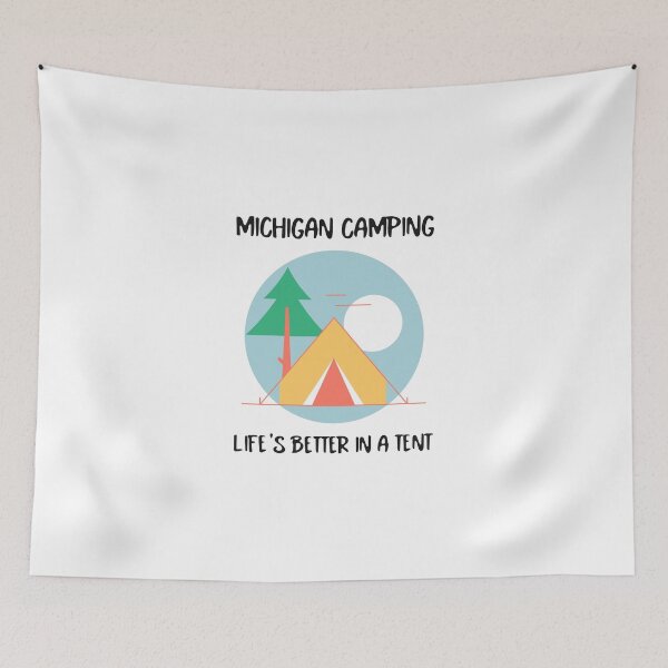 Item preview, Michigan camping. Life's better in a tent designed and sold by FirstTimeTees.