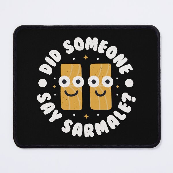 Item preview, Did Someone Say Sarmale? - Romanian Sarmale designed and sold by TomThornton.