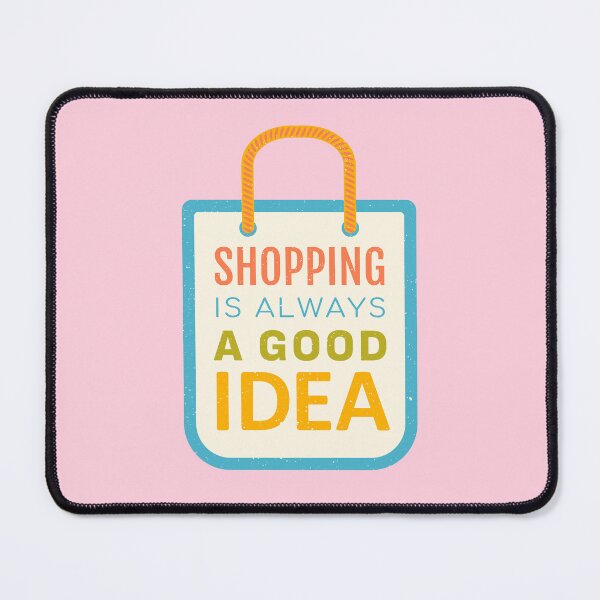 Item preview, Shopping is always a good idea. designed and sold by SIR13.