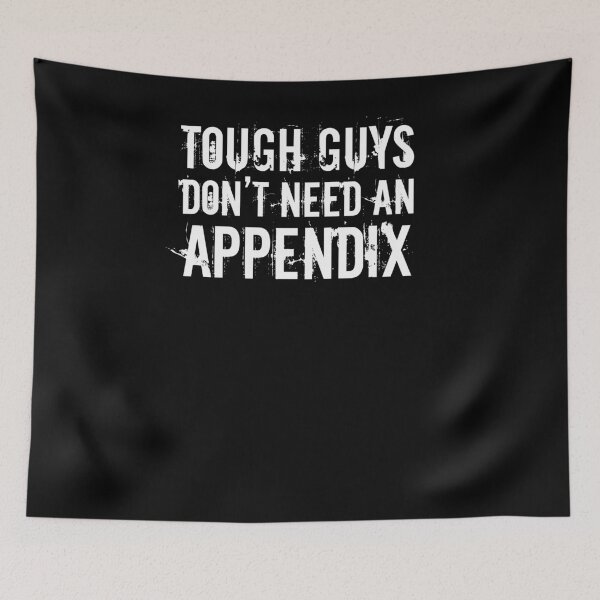 Item preview, Tough Guys Don't Need an Appendix Recovery Joke T-Shirt designed and sold by LookTwice.