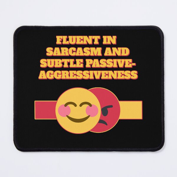 Item preview, Fluent In Sarcasm And Subtle Passive-Aggressiveness designed and sold by signshirtz.