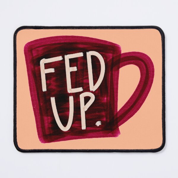 Item preview, Fed up mug in red designed and sold by AdventuresOy.