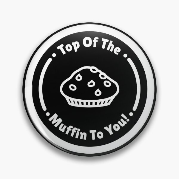 Artikelvorschau, Top of the Muffin to You Lustiger Food Lover Bäcker entworfen und verkauft von The Junto Shop.