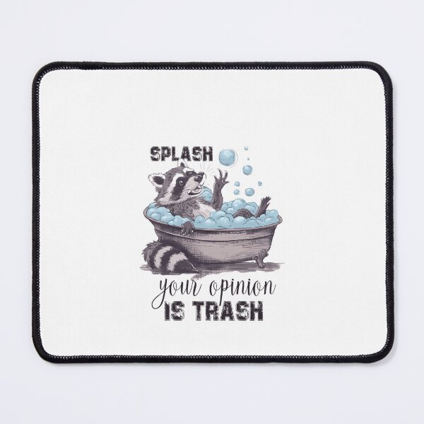 Item preview, splash your opinion is trash designed and sold by storefoxmix.