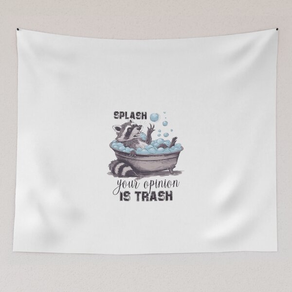 Item preview, splash your opinion is trash designed and sold by storefoxmix.