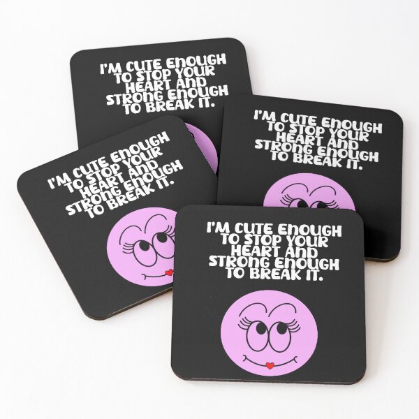 Item preview, I'm Cute Enough To Stop Your Heart And Strong Enough To Break It. designed and sold by signshirtz.