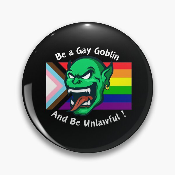 Item preview, Be a Gay Goblin and be unlawful designed and sold by WigOutlet.