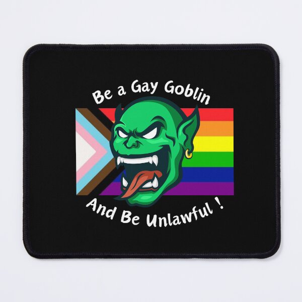 Item preview, Be a Gay Goblin and be unlawful designed and sold by WigOutlet.